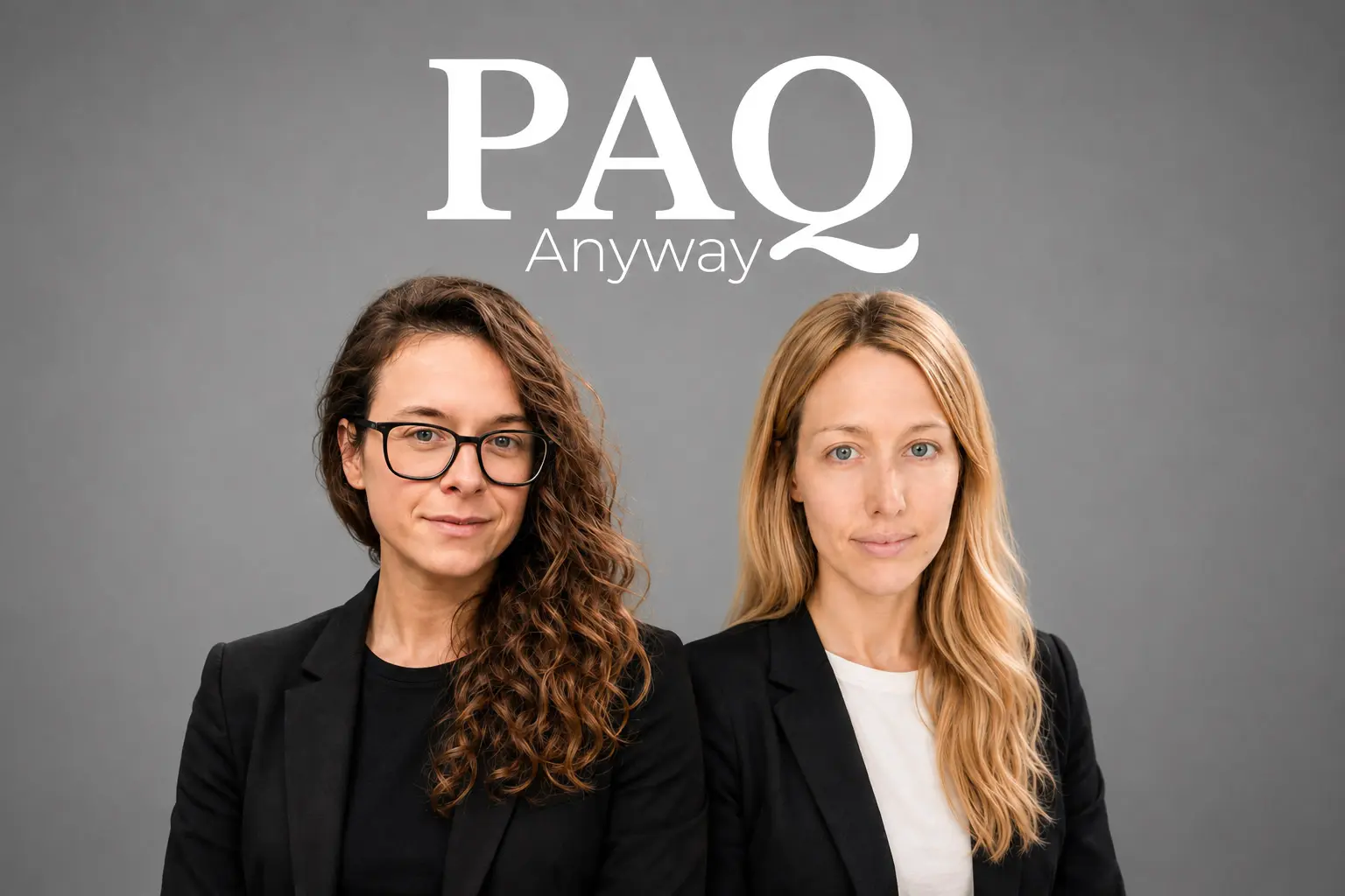Filippa Rosenquist and Laurence Paquette, PAQ Anyway